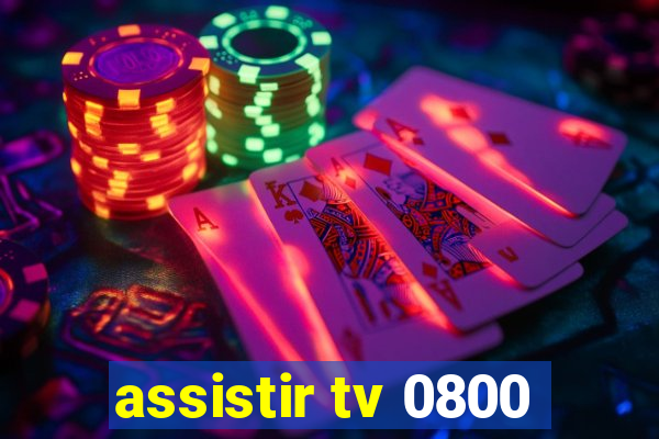 assistir tv 0800